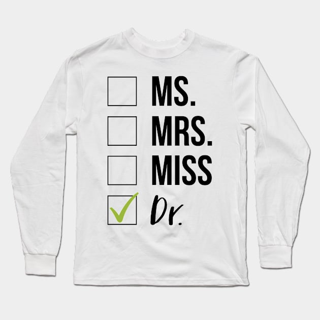 Dr Graduation Long Sleeve T-Shirt by IndigoPine